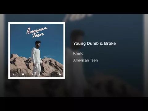 Download MP3 Khalid - Young Dumb & Broke [official audio]
