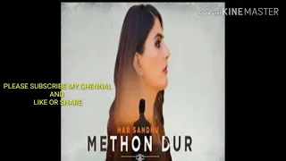 #SONG:-METHON DUR#SINGER:-HAR SANDHU