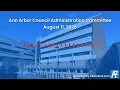 Ann Arbor Council Administration Committee of August 11 2026