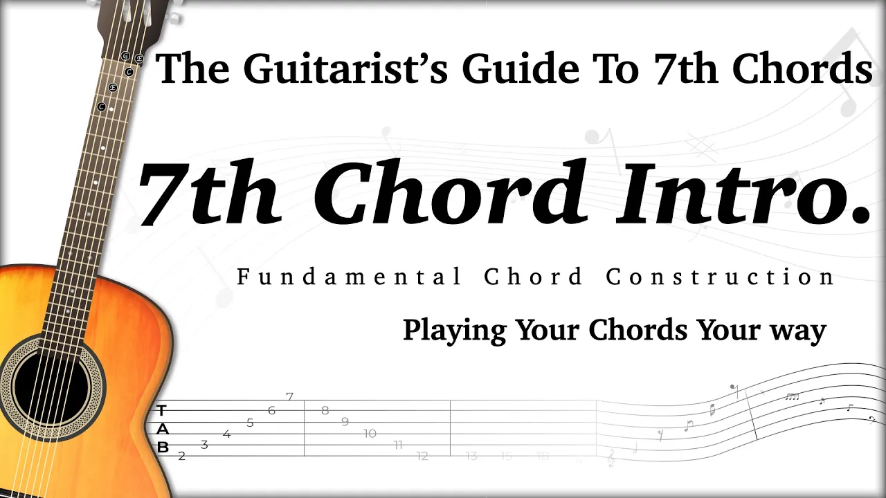 7th Chords Demystified: Major and Minor Variations for Guitar