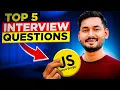Top 5 JavaScript Interview Questions with Answers
