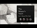 The Master s Vault 29 Shenanigans Pt I