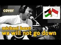 Download Lagu MICHAEL HEART~ We will not Go DoWn [ song for gaza ] ( cover by p.a )#michaelheart #wewillnotgodown