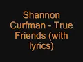 Shannon Curfman - True Friends (with lyrics)