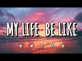 Download Lagu Grits - My Life Be Like (lyrics)