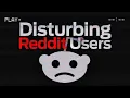 Disturbing Reddit Users