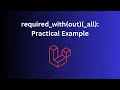 Laravel Validation required - with and required