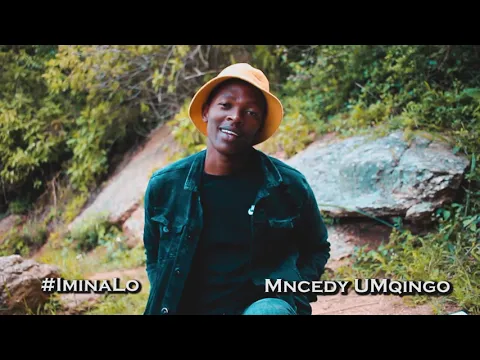 Download MP3 Mncedy Umqingo - Imina Lo