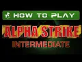 How To Play Alpha Strike Intermediate Rules