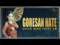 Download Lagu GORESAN HATE || Cover NENG POPPY CM [putri Cicih Muda ] || Bajidoran versi Jack Stile Music
