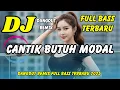 Lagu DJ CANTIK BUTUH MODAL 🎶 VIRAL TIKTOK TERBARU | DANGDUT REMIX FULL BASS | DJ X PRO