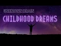 Lagu Unknown Brain - Childhood Dreams - Lyrics/Vietsub