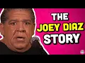 The Insane Life of Joey Diaz