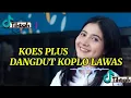 Download Lagu Dangdut koplo Koes plus terbaru 2025 full album lagu kenangan