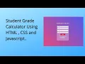 Student Grade Calculator Using HTML CSS and Javascript