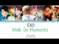Download Lagu EXO (엑소) - Walk On Memories Lyrics [Color Coded/Han/Rom/Eng]