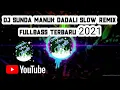 Download Lagu dj SUNDA MANUK DADALI, OFFICIAL VAN MUSIK, SLOW REMIX FULL BASS TERBARU 2021