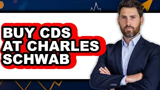 How to Buy CDs at Charles Schwab - Easy Guide