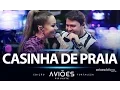 Download Lagu Aviões do Forró - Casinha de Praia (Aviões Private Fortaleza 2016)