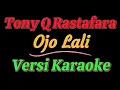 Download Lagu Tony Q Rastafara - Ojo Lali (Versi Karaoke