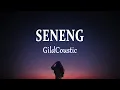 Download Lagu GildCoustic - SENENG (Lirik Lagu)