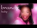 Download Lagu Brandy - Baby (Official Video)