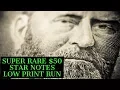 Super Rare 50 Dollar Star Notes Low Print Runs