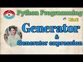47 PYTHON PROGRAMMING - GENERATORS GENERATOR EXPRESSION