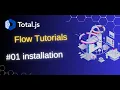 Total js Flow Installation