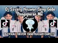 Download Lagu DJ SAYANG NYUWUN SENG GEDE PENGAPURAN MU || DJ MUNG SEPELE BY RIZKI YETE VIRAL TIK TOK TERBARU 2024