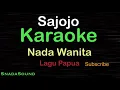 Download Lagu SAJOJO-Lagu Papua/Irian Jaya |KARAOKE NADA WANITA​⁠ -Female-Cewek-Perempuan@ucokku