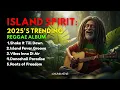 Lagu Island Spirit: 2025’s Trending Reggae Album Vol 1 | SAUNDAENG Official