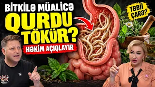 Bağırsaq qurdunu bitkilərlə tökmək olar? Həkimdən ŞOK açıqlama!