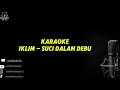 Download Lagu Iklim - Suci Dalam Debu (Karaoke)