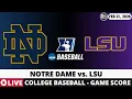 NOTRE DAME VS LSU College Baseball Game Score Radio Play-by-Play