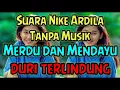 Lagu Suara Nike Ardila Tanpa Musik - Duri Terlindung (lirik)