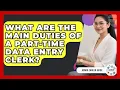 What Are The Main Duties Of A Part-time Data Entry Clerk - Admin Career Guide