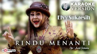 Download Elvy Sukaesih - Rindu Menanti (Official Karaoke Version) MP3