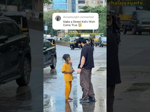 Made a Street kid’s wish come true🥰