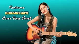 rudiawan bungan hati cover versi cewek