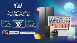 ✨ XEM LIVESTREAM DEAL XỊN THĂNG HOA – THẢNH THƠI VIỆC NHÀ 💙