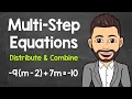 Solving Multi-Step Equations Using the Distributive Property Combining Like Terms