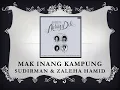 Mak Inang Kampung  - Sudirman \u0026 Zaleha Hamid (Dari Album Melayu Deli Official Audio)