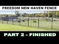 Freedom New Haven Fence DIY Install Part 2 - FINISHED
