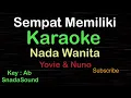 Download Lagu SEMPAT MEMILIKI-Yovie \u0026 Nuno |KARAOKE NADA WANITA ​⁠ -Female-Cewek-Perempuan@UcokkuYasir