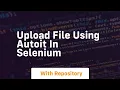 upload file using autoit in selenium