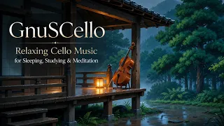 Relaxing Cello Music for Sleeping, Studying & Meditation