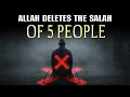 Lagu ⚠️ ALLAH DELETES THE SALAH OF 5 PEOPLE
