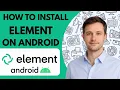 How to Install Element Messenger on Android Full Guide 2026