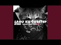 Download Lagu Laguku Dubstep